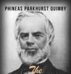 Phineas Parkhurst Quimby